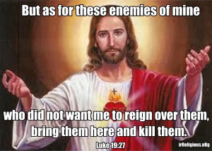Bible Jesus morality quote meme picture - But as for these enemies of ...