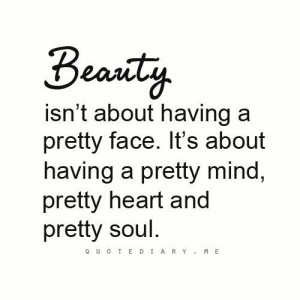 pretty face does not make.one beautiful