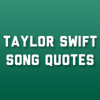 Heartbroken Quotes For Girls 31 Addicted Taylor Swift Song Quotes ...