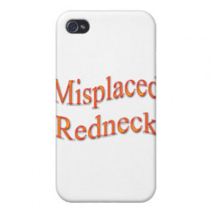 Misplaced Redneck or iPhone 4 Cases