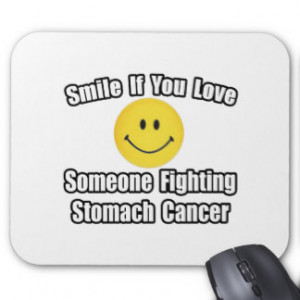 Smile...Love Someone Fighting Stomach Cancer Mouse Pads