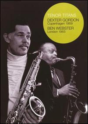 MULTI] Tenor Titans: Dexter Gordon - Copenhagen 1969 / Ben Webster ...