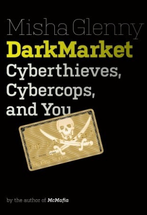 Start by marking “DarkMarket: Cyberthieves, Cybercops and You” as ...