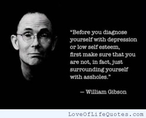 Depression William Gibson Quote...