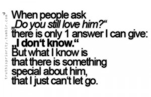 Do you still love him?.. Would you ever go back to him?..