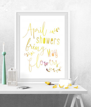 April Showers Bring May Flowers, Spring Quote, Spring Poster, Yellow ...