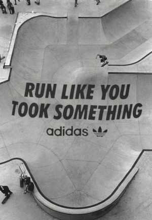 adidas / run like you took something