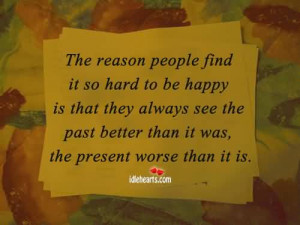 The reason people find it so hard to be happy.