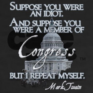 Mark Twain on Idiots in Congr Shirt on