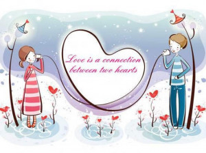 Love Is A Connection Between Two Hearts