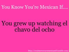 You know your mexican if
