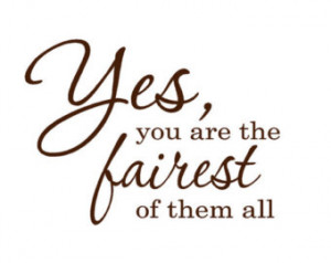 princess words Yes , You are the fairest of them all - kids quotes ...