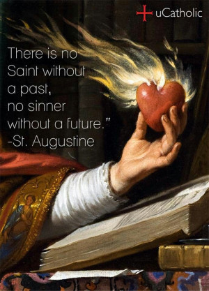 quotes there is no saint without a past no sinner without a future st ...