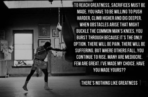 Inspirational Quote: There's nothing like greatness!