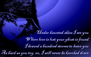 under haunted skies i see you where love is lost your ghost is found i ...