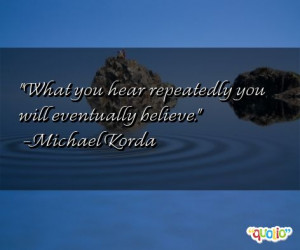 Believe What You Hear Quotes
