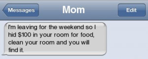 funny clean quotes | Funny text message -Clean your room and you will ...