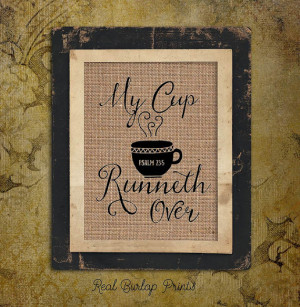 ... Print | Religious Quote | My Cup Runneth Over | Psalm 26:5 | #0091