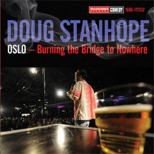 On Doug Stanhope & “Oslo: Burning The Bridge to Nowhere”
