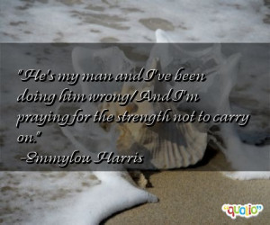 He's my man and I've been doing him wrong/And I'm praying for the ...