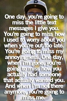 ... 'll miss me one day - Best Quotes with Pictures - Saying Images More
