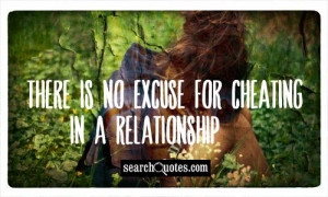 There is no excuse for cheating in a relationship.