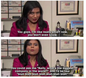 Kelly Kapoor moments.