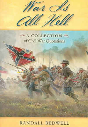 War-Is-All-Hell-A-Collection-of-Civil-War-Quotations-Paperback ...
