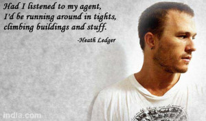 Heath Ledger Lords Of Dogtown Quotes Heath ledge did not share