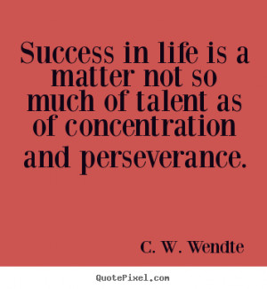 famous success quotes from c w wendte create success quote graphic
