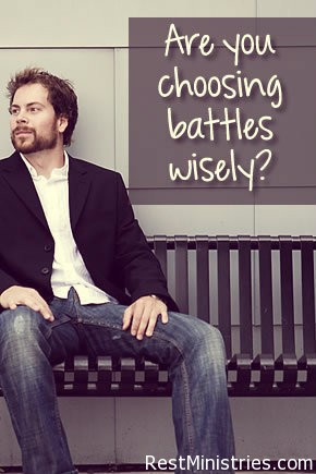 Are You Picking Your Battles Wisely?