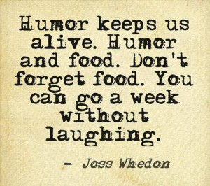 ... Joss Whedon Quotes, So True, Funny Quotes, Food Humor, Foodies Humour