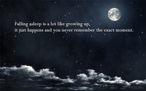 Falling Asleep Is A Lot Like Growing Up Quote