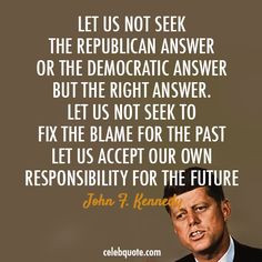 ... quotes | John F. Kennedy Quote (About responsibility republican future
