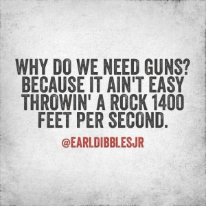 Need guns earl Dibbles jr