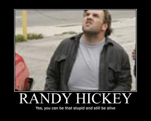 Randy Hickey Demotivation by Tearahk