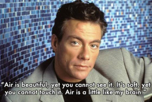 ... these hilarious and awesomely weird Jean-Claude Van Damme quotes