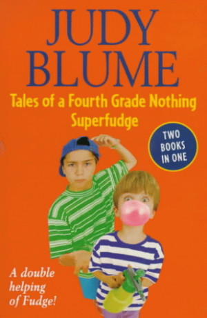 Start by marking “Tales Of A Fourth Grade Nothing; [And], Superfudge ...