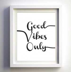 Good vibes only motivational positive quote art print black and white ...