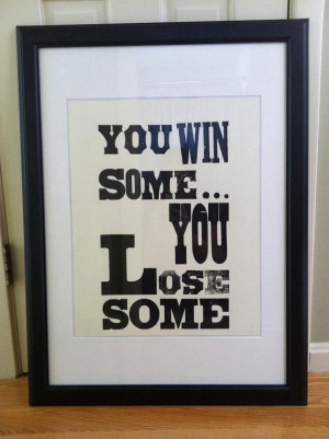 You Win Some, You Lose Some // Letterpress Print