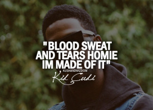 Blood Sweat And Tears Homie Im Made Of It 