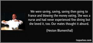 were saving, saving, saving then going to France and blowing the money ...