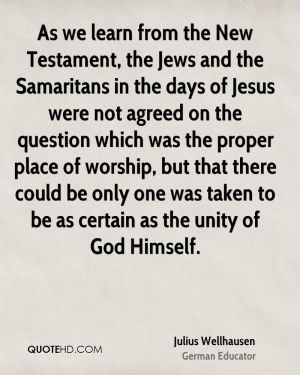 As we learn from the New Testament, the Jews and the Samaritans in the ...