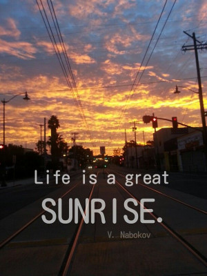 Sunrise Quotes Life #life is a great #sunrise.