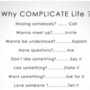 Why complicate life?