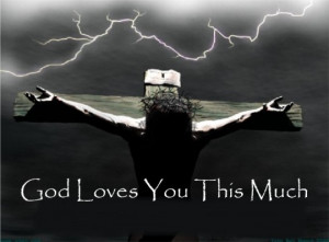 God-Loves-You-This-Much.jpg#god%20never%20leaves%20us%20