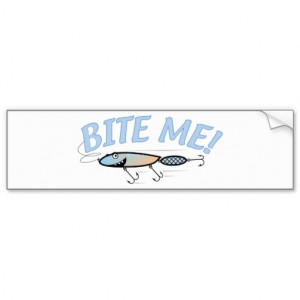 Bite Me ~ Fish Fisherman Fishing Word Play Car Bumper Sticker