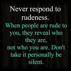 ... rudeness life quotes quotes quote people advice actions rudeness More