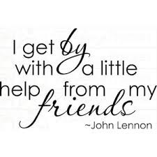 Get By With a Little Help From My Friends