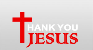 thank you jesus we should always remember to thank jesus there are so ...